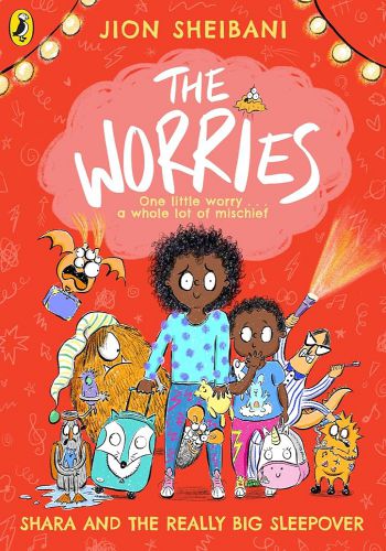 The Worries One Little Worry… A Whole Lot Of Mischief- Shara and the Really Big Sleepover